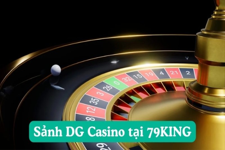 DG Casino 79king có nguồn gốc phát triển rõ ràng