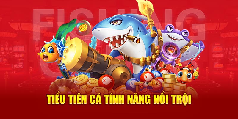 Tiểu tiên cá tính năng nổi trội