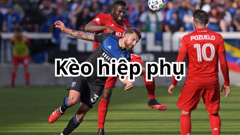 Kèo hiệp phụ là gì?